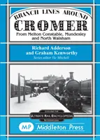 Linii secundare în jurul orașului Cromer - Branch Lines Around Cromer