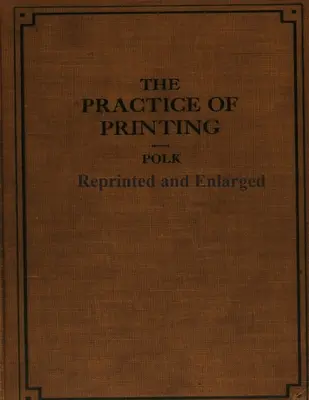 Practica tiparului Retipărit și mărit - The Practice of Printing Reprinted and Enlarged