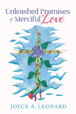 Promisiuni dezlănțuite ale iubirii milostive - Unleashed Promises of Merciful Love