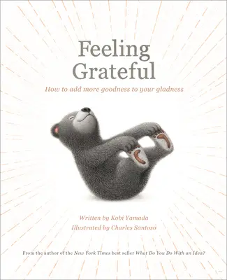 Feeling Grateful: Cum să adaugi mai multă bunătate bucuriei tale - Feeling Grateful: How to Add More Goodness to Your Gladness