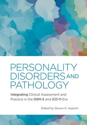Tulburări de personalitate și patologie: Integrarea evaluării și practicii clinice în era Dsm-5 și ICD-11 - Personality Disorders and Pathology: Integrating Clinical Assessment and Practice in the Dsm-5 and ICD-11 Era