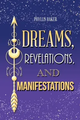 Vise, revelații și manifestări - Dreams, Revelations, and Manifestations