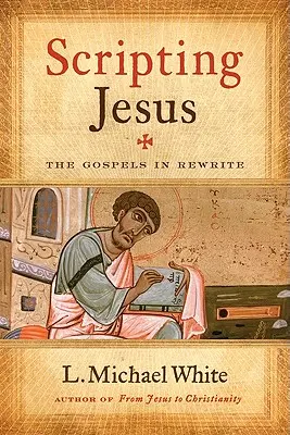 Scripting Jesus: Evangheliile în rescriere - Scripting Jesus: The Gospels in Rewrite