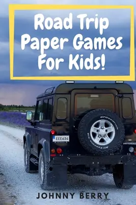 Road Trip Paper Games For Kids! Compilație de 8 jocuri de hârtie rapide și distractive pentru copii și adulți pe acele călătorii lungi cu mașina, astfel încât să poată fi de pe ta - Road Trip Paper Games For Kids!: Compilation of 8 quick and fun paper games for kids and adults on those long car rides so that they can be off the ta