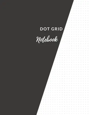 Notebook Dot Grid: Elegant Black Dotted Notebook/JournalLarge (8.5 x 11) Dot Grid Composition Notebook - Dot Grid Notebook: Elegant Black Dotted Notebook/JournalLarge (8.5 x 11) Dot Grid Composition Notebook