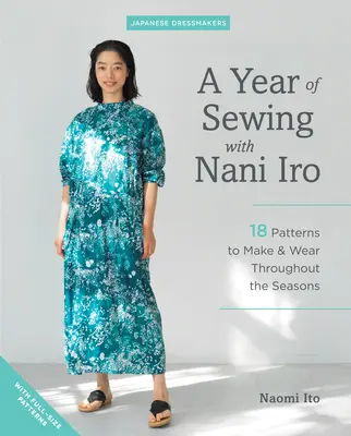 Un an de cusut cu Nani Iro: 18 modele de făcut și purtat de-a lungul anotimpurilor - A Year of Sewing with Nani Iro: 18 Patterns to Make & Wear Throughout the Seasons