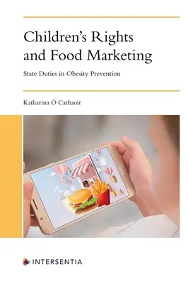 Drepturile copiilor și marketingul alimentar: Obligațiile statului în prevenirea obezității - Children's Rights and Food Marketing: State Duties in Obesity Prevention