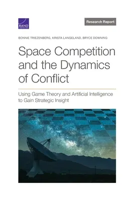 Competiția spațială și dinamica conflictelor: Utilizarea teoriei jocurilor și a inteligenței artificiale pentru a obține informații strategice - Space Competition and the Dynamics of Conflict: Using Game Theory and Artificial Intelligence to Gain Strategic Insight