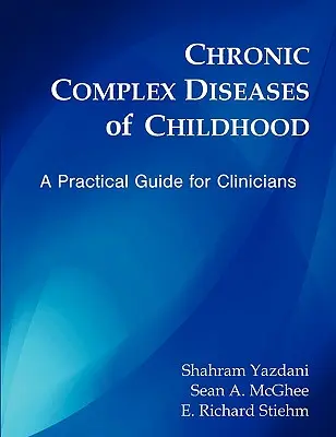 Boli cronice complexe ale copilăriei: Un ghid practic pentru clinicieni - Chronic Complex Diseases of Childhood: A Practical Guide for Clinicians