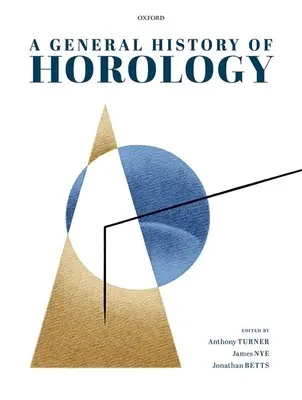 O istorie generală a ceasornicăriei - A General History of Horology