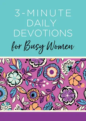 Devoțiuni zilnice de 3 minute pentru femei ocupate: 365 de lecturi încurajatoare - 3-Minute Daily Devotions for Busy Women: 365 Encouraging Readings