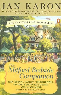 The Mitford Bedside Companion: A Treasury of Favorite Mitford Moments, Author Reflections on the Bestselling Se Lling Series, and More. Mult mai mult. - The Mitford Bedside Companion: A Treasury of Favorite Mitford Moments, Author Reflections on the Bestselling Se Lling Series, and More. Much More.