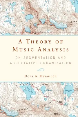 O teorie a analizei muzicale: Despre segmentare și organizarea asociativă - A Theory of Music Analysis: On Segmentation and Associative Organization