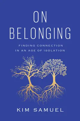 On Belonging: Găsirea conexiunii într-o epocă a izolării - On Belonging: Finding Connection in an Age of Isolation
