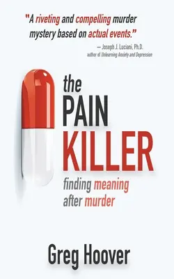 Ucigașul durerii: Găsirea sensului după crimă - The Pain Killer: Finding Meaning After Murder