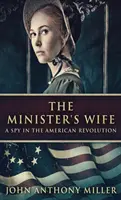 Soția ministrului: un spion în Revoluția Americană - The Minister's Wife: A Spy In The American Revolution