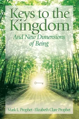 Cheile regatului: Deschiderea unor noi dimensiuni ale ființei - Keys To The Kingdom: Opening New Dimensions of Being