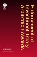 Punerea în aplicare a sentințelor arbitrale din tratatele de investiții: Un ghid global - Enforcement of Investment Treaty Arbitration Awards: A Global Guide