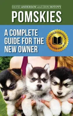 Pomskies: Dresarea, hrănirea și iubirea noului tău câine Pomsky (Ediția a doua) - Pomskies: Training, Feeding, and Loving your New Pomsky Dog (Second Edition)