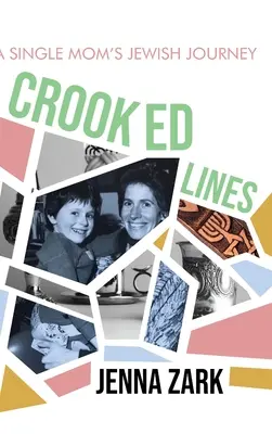 Crooked Lines: Călătoria evreiască a unei mame singure - Crooked Lines: A Single Mom's Jewish Journey