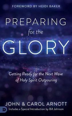 Pregătirea pentru glorie: Pregătiți-vă pentru următorul val de revărsare a Duhului Sfânt - Preparing for the Glory: Getting Ready for the Next Wave of Holy Spirit Outpouring