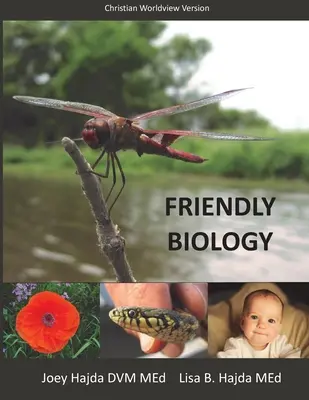 Biologie prietenoasă Manualul elevului Versiunea creștină a viziunii asupra lumii - Friendly Biology Student Textbook Christian Worldview Version