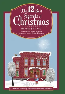 Cele mai bune 12 secrete ale Crăciunului: O casă a comorilor cu amintiri din decembrie dezvăluite - The 12 Best Secrets of Christmas: A Treasure House of December Memories Revealed