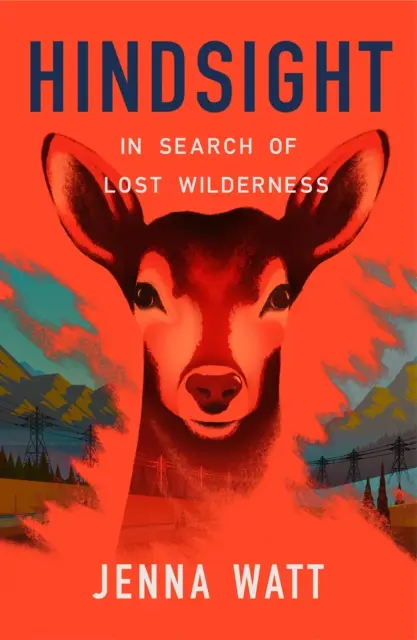 Privire retrospectivă - În căutarea sălbăticiei pierdute - Hindsight - In Search of Lost Wilderness