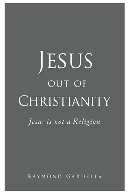 Iisus în afara creștinismului: Iisus nu este o religie - Jesus out of Christianity: Jesus is not a Religion