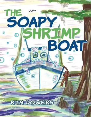 Barca cu creveți și săpun - The Soapy Shrimp Boat