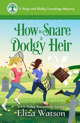 How to Snare a Dodgy Heir: Un mister intim plasat în Irlanda - How to Snare a Dodgy Heir: A Cozy Mystery Set in Ireland