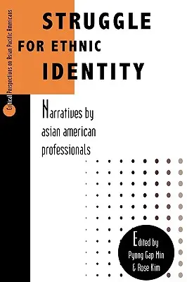 Lupta pentru identitatea etnică: Narațiuni ale profesioniștilor americani de origine asiatică - Struggle for Ethnic Identity: Narratives by Asian American Professionals
