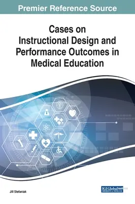 Cazuri privind proiectarea instrucțională și rezultatele de performanță în învățământul medical - Cases on Instructional Design and Performance Outcomes in Medical Education