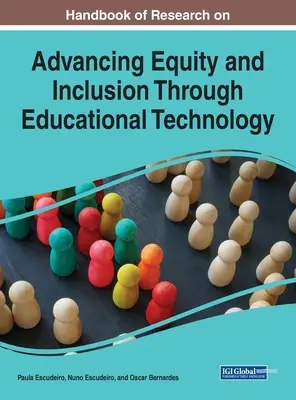 Manual de cercetare privind promovarea echității și incluziunii prin intermediul tehnologiei educaționale - Handbook of Research on Advancing Equity and Inclusion Through Educational Technology