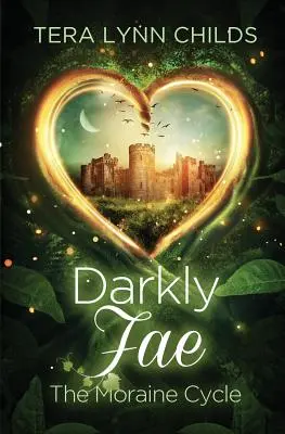 Darkly Fae: Ciclul Moraine - Darkly Fae: The Moraine Cycle