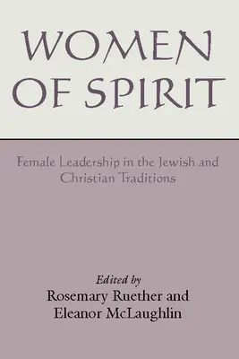 Femei de spirit: Leadership feminin în tradițiile iudaică și creștină - Women of Spirit: Female Leadership in the Jewish and Christian Traditions