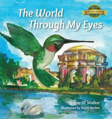 Lumea prin ochii mei: Urmăriți pasărea colibri în călătoria sa magică prin minunatele obiective turistice din San Francisco - The World Through My Eyes: Follow the Hummingbird on its magical journey through the wonderful sights of San Francisco