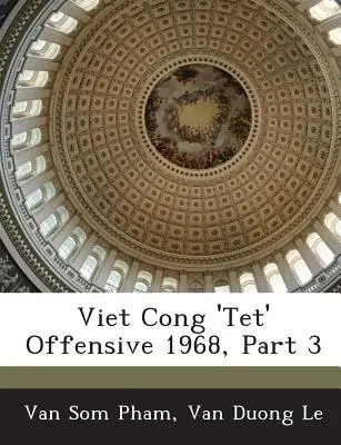 Ofensiva Viet Cong „Tet” 1968, partea 3 - Viet Cong 'Tet' Offensive 1968, Part 3