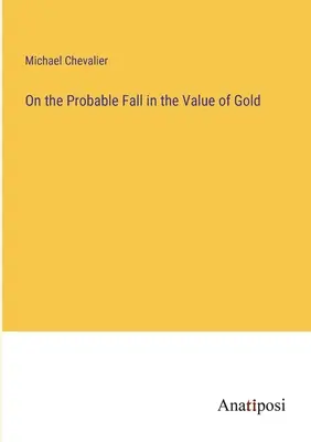 Despre scăderea probabilă a valorii aurului - On the Probable Fall in the Value of Gold