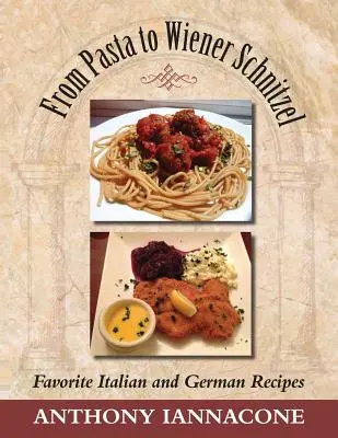 De la paste la Wiener Schnitzel, rețete italiene și germane preferate - From Pasta to Wiener Schnitzel, Favorite Italian and German Recipes