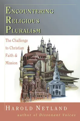 Întâlnirea cu pluralismul religios: Provocarea pentru misiunea credinței creștine - Encountering Religious Pluralism: The Challenge to Christian Faith Mission