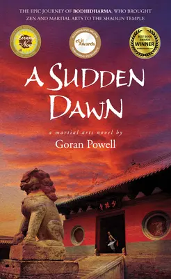 A Sudden Dawn: Un roman de arte marțiale - A Sudden Dawn: A Martial Arts Novel