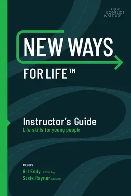 New Ways for Life(tm) Instructor's Guide: Abilități de viață pentru tineri - New Ways for Life(tm) Instructor's Guide: Life Skills for Young People