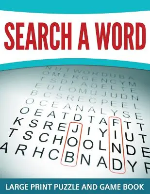 Căutați un cuvânt: Carte de jocuri și puzzle cu caractere mari - Search A Word: Large Print Puzzle and Game Book