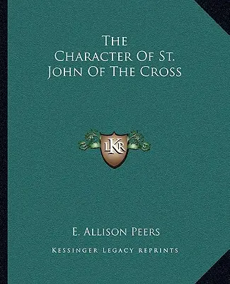 Caracterul Sfântului Ioan al Crucii - The Character Of St. John Of The Cross