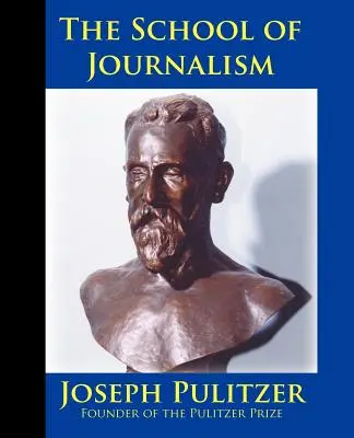 Școala de Jurnalism din cadrul Universității Columbia: Cartea care a transformat jurnalismul dintr-o meserie într-o profesie - The School of Journalism in Columbia University: The Book that Transformed Journalism from a Trade into a Profession