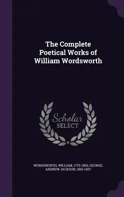 Operele poetice complete ale lui William Wordsworth - The Complete Poetical Works of William Wordsworth