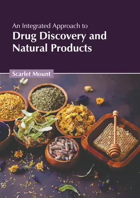 O abordare integrată a descoperirii medicamentelor și a produselor naturale - An Integrated Approach to Drug Discovery and Natural Products