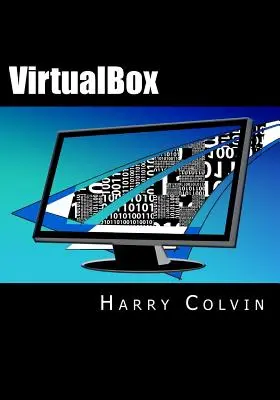 VirtualBox: O carte-ghid supremă privind virtualizarea cu VirtualBox - VirtualBox: An Ultimate Guide Book on Virtualization with VirtualBox
