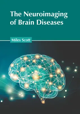 Neuroimagistica bolilor cerebrale - The Neuroimaging of Brain Diseases